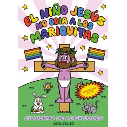 EL NIÑO JESÚS NO ODIA A LOS MARIQUITAS (4ª ed.)