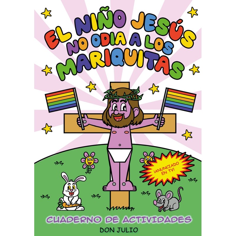 EL NIÑO JESÚS NO ODIA A LOS MARIQUITAS (4ª ed.)