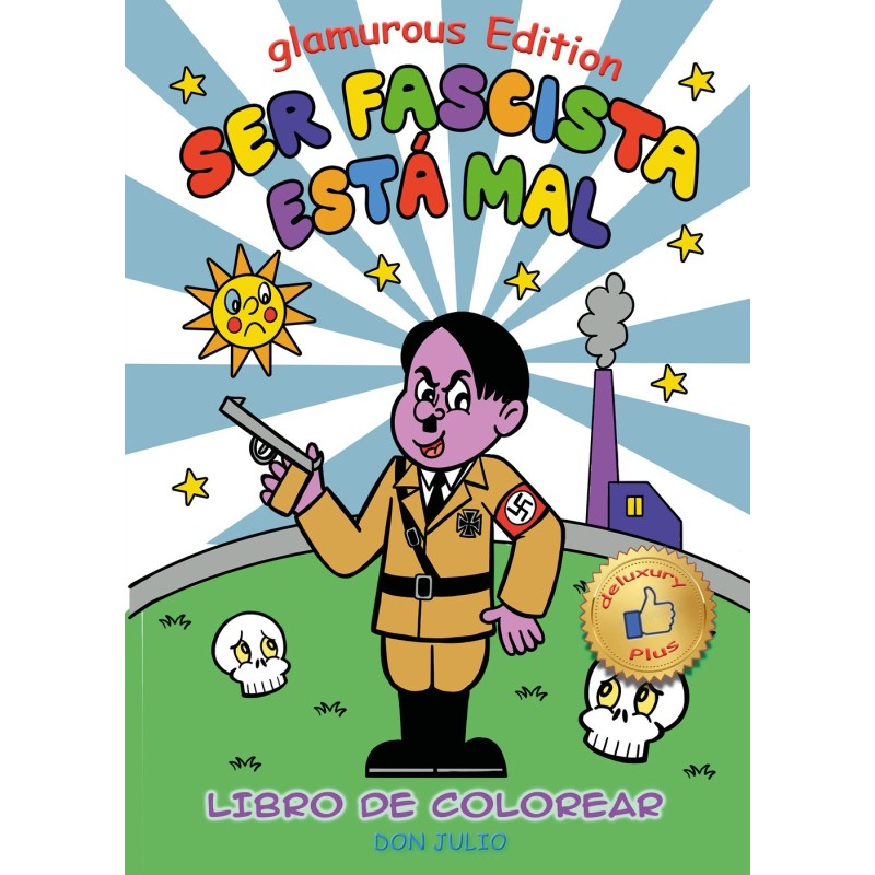 SER FASCISTA ESTÁ MAL, GLAMUROUS EDITION