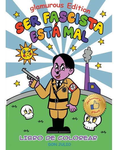 SER FASCISTA ESTÁ MAL, GLAMUROUS EDITION