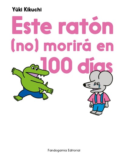 ESTE RATÓN (NO) MORIRÁ EN 100 DÍAS